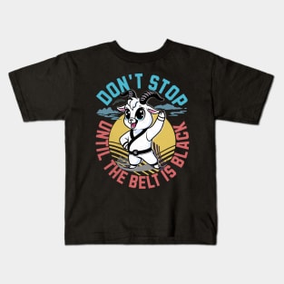 Taekwondo Martial Arts - Don't Stop Until The Belt Turns Black Kids T-Shirt